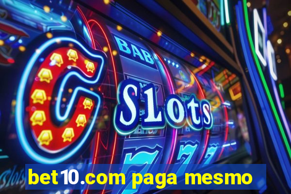 bet10.com paga mesmo